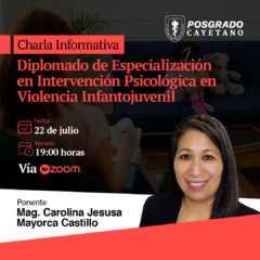 Charla informativa Diplomado de Especialización en Intervención Psicológica en Violencia Infanto