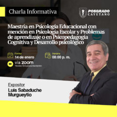 Charla informativa – Maestría en Psicología Educacional con mención en Psicología Escolar y Problemas de aprendizaje o en Psicopedagogía Cognitiva y Desarrollo psicológico