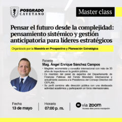 Master class – Pensar el futuro desde la complejidad: pensamiento sistémico y gestión anticipatoria para líderes estratégicos